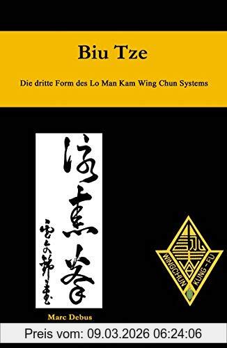 Marc Debus Biu Tze, Die Dritte Form Des Lo Man Kam Wing Chun Systems