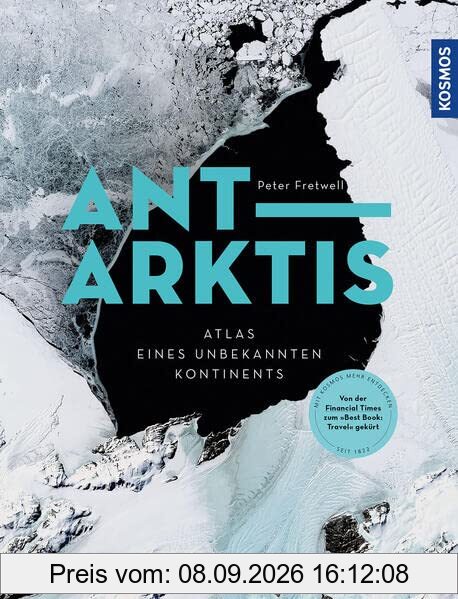 Antarktis: Atlas des unbekannten Kontinents