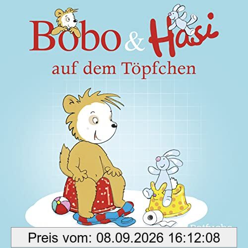 Bobo & Hasi auf dem Töpfchen (Bobo Siebenschläfer: Pappbilderbücher ab 12 Monate)