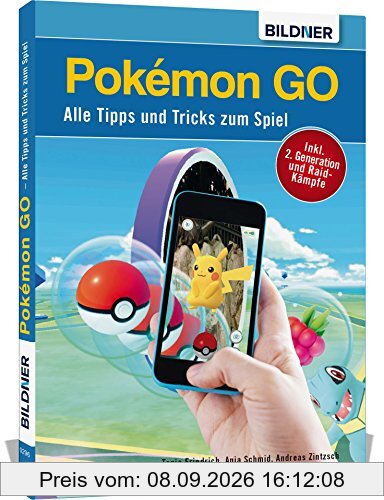 Pokémon GO - Alle Tipps und Tricks zum Spiel!: 240 Seiten - NEU: incl. 2. Generation und Raid-Kämpfe
