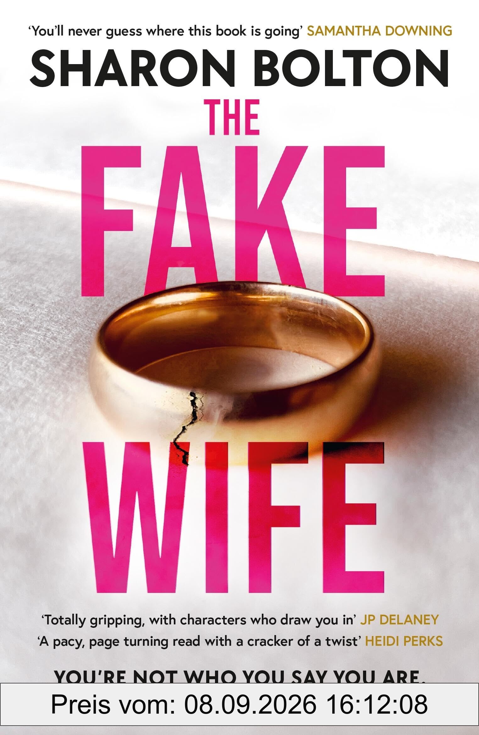 The Fake Wife: An absolutely gripping psychological thriller with jaw-dropping twists from the author of THE SPLIT