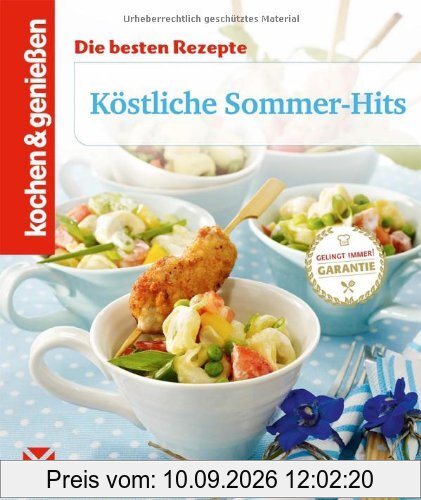 Köstliche Sommer-Hits: Die besten Rezepte (Kochen & Genießen)