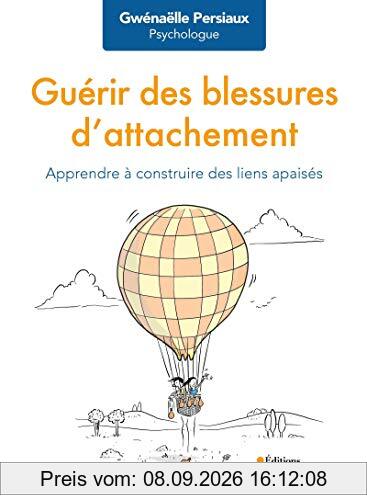 Guérir des blessures d'attachement : apprendre à construire des liens apaisés