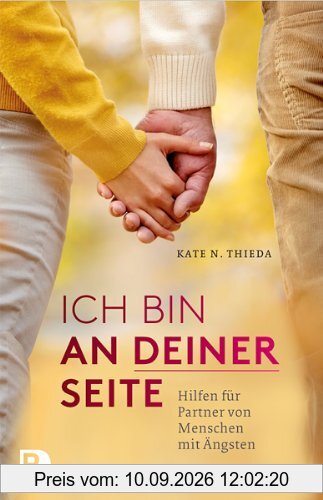 Ich bin an deiner Seite - Hilfen für Partner von Menschen mit Ängsten