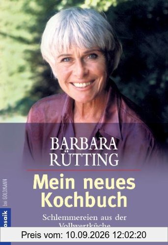 Mein neues Kochbuch. Schlemmereien aus der Vollwertküche.