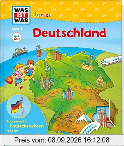 WAS IST WAS Junior Band 31. Deutschland: Wie hoch ist der höchste Berg? Wo steht das Schloss des Märchenkönigs? (WAS IST WAS junior - Sachbuchreihe, Band 31)