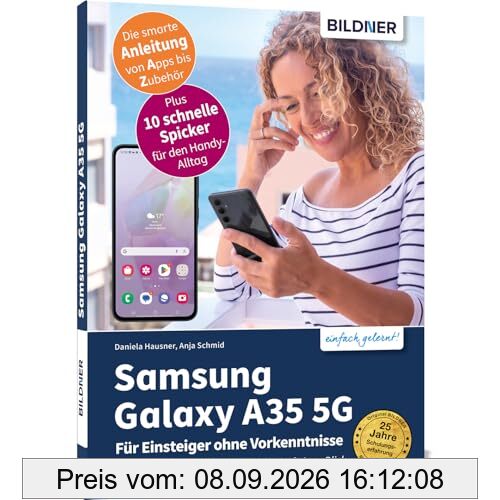 Samsung Galaxy A35 5G - Für Einsteiger ohne Vorkenntnisse: Die verständliche Anleitung für Ihr Smartphone - auch für A34 / A33, sofern Update auf One UI 6.1 oder höher durchgeführt wurde.