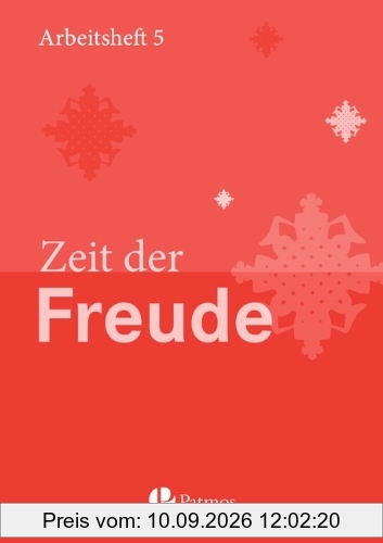 Religion Sekundarstufe I - Das neue Programm - Gymnasium - Neuausgabe: 5. Schuljahr - Zeit der Freude: Arbeitsheft