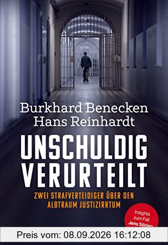 Unschuldig verurteilt: Zwei Strafverteidiger über den Albtraum Justizirrtum