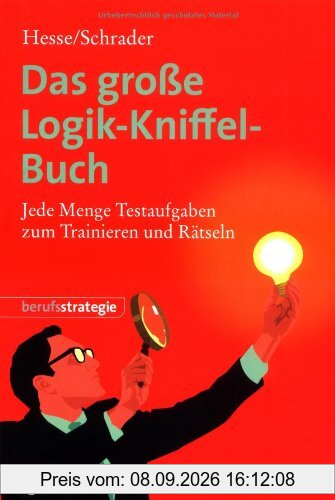 Das große Logik-Kniffel-Buch: 1000 Testaufgaben zum Trainieren und Rätseln. Mit ausführlichen Lösungsstrategien