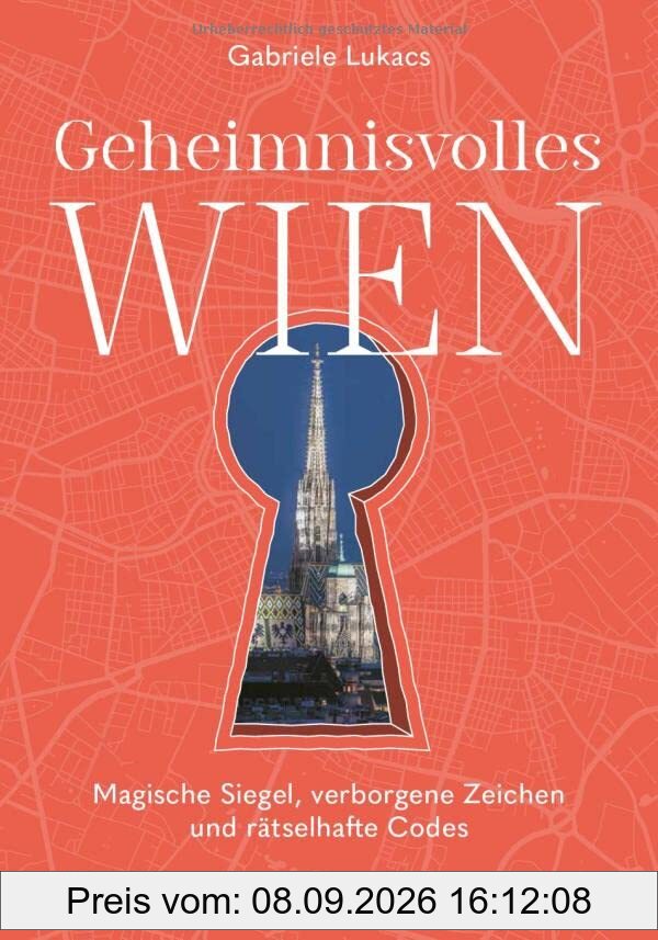 Geheimnisvolles Wien: Magische Siegel, verborgene Zeichen und rätselhafte Codes