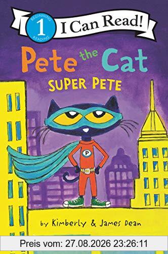 Pete the Cat: Super Pete (I Can Read Level 1)