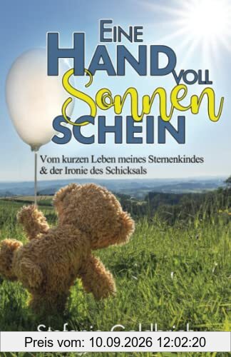 Eine Handvoll Sonnenschein: Vom kurzen Leben meines Sternenkindes & der Ironie des Schicksals