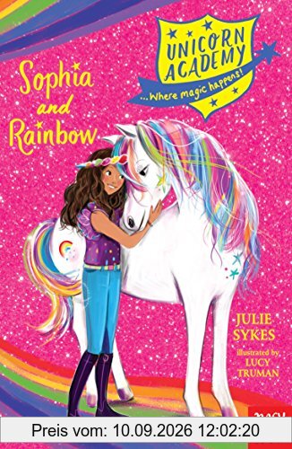 Unicorn Academy: Sophia and Rainbow (Unicorn Academy: Where Magic Happens)