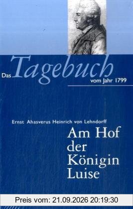 Am Hof der Königin Luise: Das Tagebuch von 1799