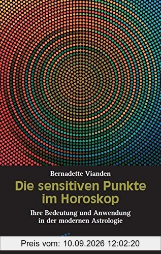 Die sensitiven Punkte im Horoskop: Ihre Bedeutung und Anwendung in der modernen Astrologie