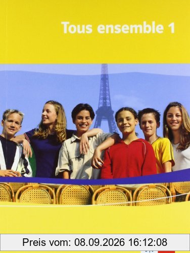 Tous ensemble 1. Schülerbuch. Alle Bundesländer: Französisch als 2. Fremdsprache. Realschule / Gesamtschule: Band 1