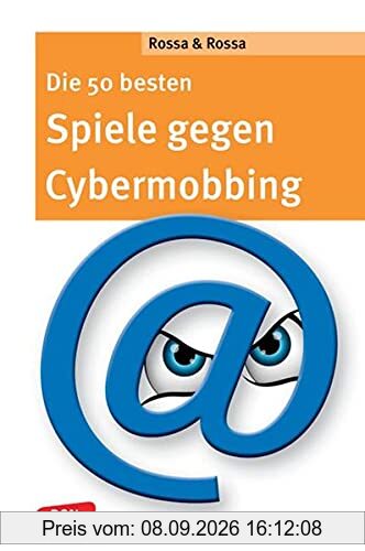 Die 50 besten Spiele gegen Cybermobbing: Don Bosco Minispielothek für Schulkinder von Klasse 5 bis 7. Sozialkompetenz stärken: Gruppenspiele und Impulse zur Prävention von Mobbing im Internet.
