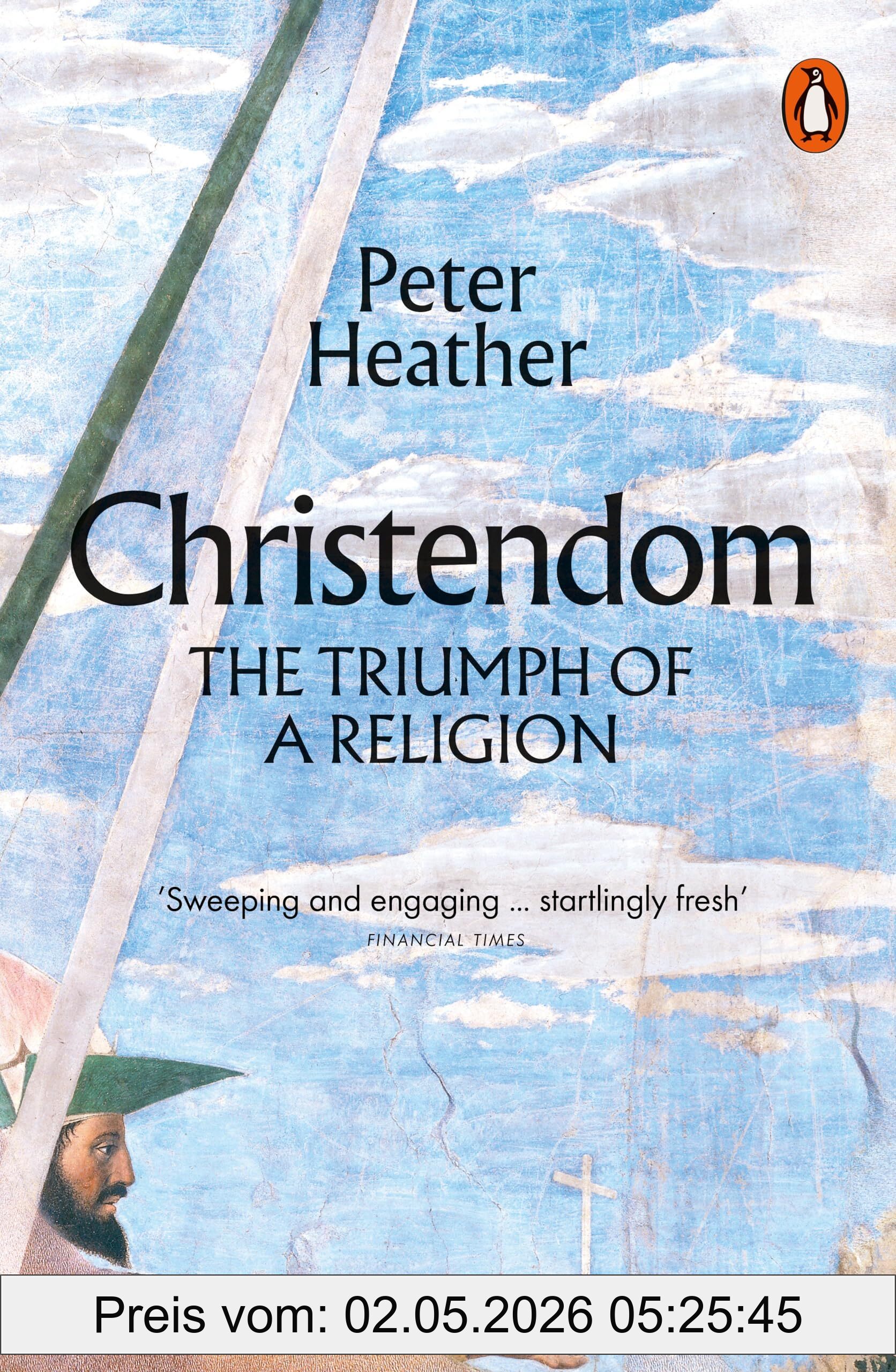 Peter Heather Christendom, The Triumph Of A Religion