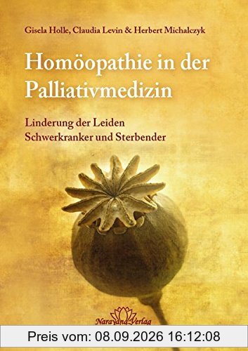 Homöopathie in der Palliativmedizin: Linderung der Leiden Schwerkranker und Sterbender