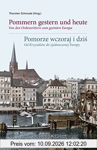 Pommern gestern und heute: Von den Ordensrittern zum geeinten Europa