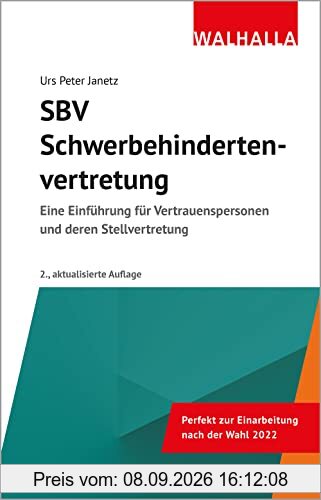 SBV – Schwerbehindertenvertretung: Eine Einführung für Vertrauenspersonen und Stellvertreter: Eine Einführung für Vertrauenspersonen und deren Stellvertretung