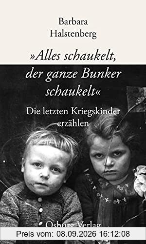 Alles schaukelt, der ganze Bunker schaukelt: Die letzten Kriegskinder erzählen