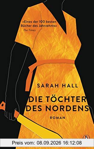 Die Töchter des Nordens: Roman. »Eines der 100 besten Bücher des Jahrzehnts.« The Times