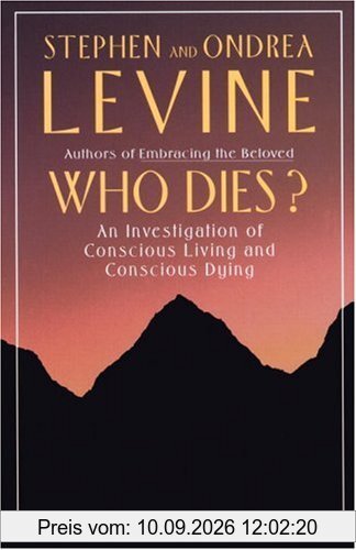 Who Dies?: An Investigation of Conscious Living and Conscious Dying (Hors Catalogue)
