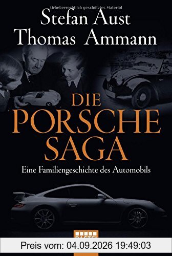 Die Porsche-Saga: Eine Familiengeschichte des Automobils