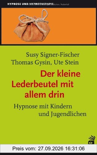 Der kleine Lederbeutel mit allem drin: Hypnose mit Kindern und Jugendlichen