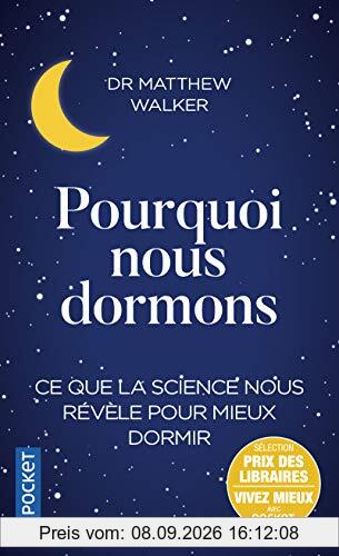 Pourquoi nous dormons : le pouvoir du sommeil et des rêves, ce que la science nous révèle
