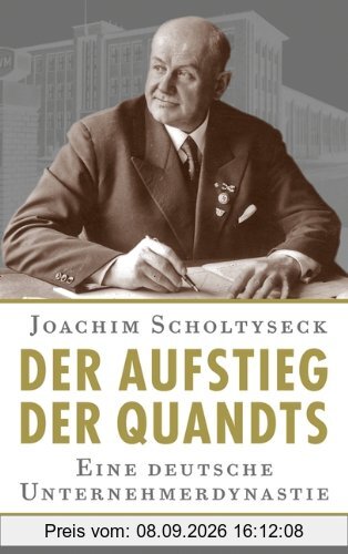 Der Aufstieg der Quandts: Eine deutsche Unternehmerdynastie