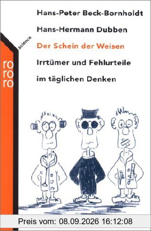 Der Schein der Weisen: Irrtümer und Fehlurteile im täglichen Denken