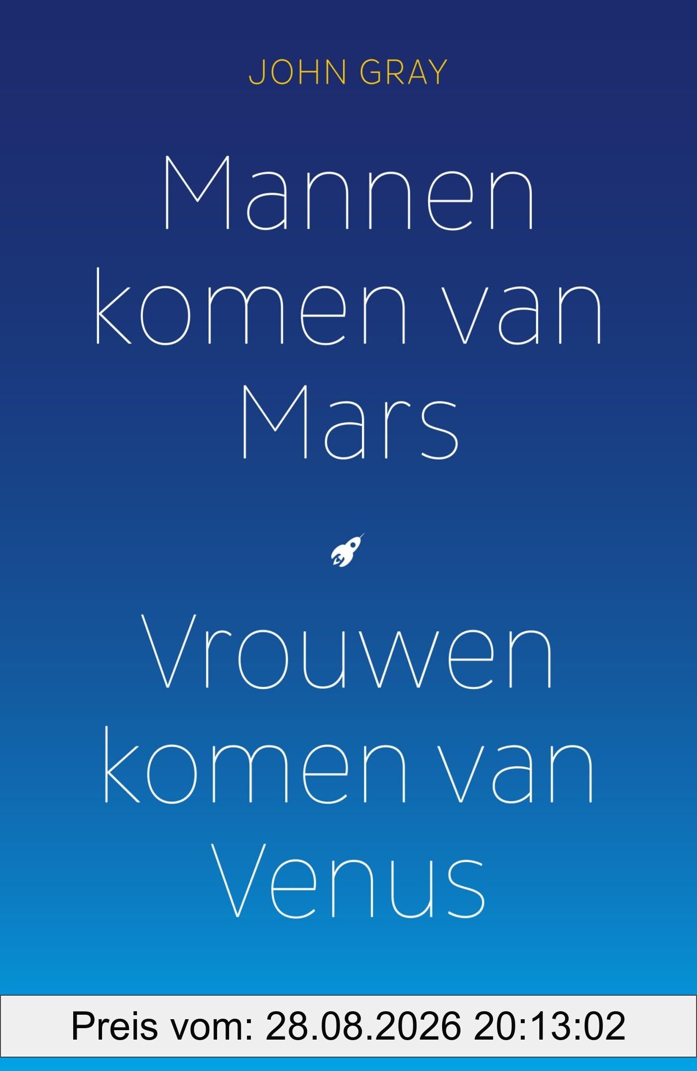 John Gray Mannen Komen Van Mars, Vrouwen Komen Van Venus, Mannen Zijn Anders, Vrouwen Ook