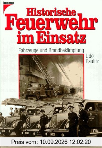 Historische Feuerwehr im Einsatz. Fahrzeuge und Brandbekämpfung
