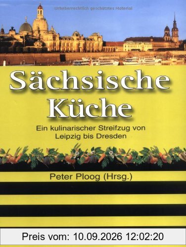 Sächsische Küche: Ein kulinarischer Streifzug von Leipzig bis Dresden