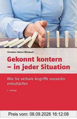 Gekonnt kontern - in jeder Situation: Wie Sie verbale Angriffe souverän entschärfen (dtv Beck Wirtschaftsberater)