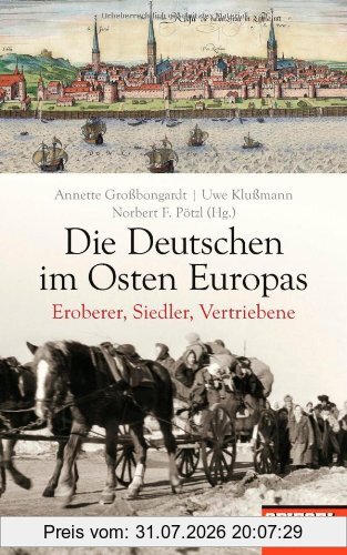 Annette Großbongardt Die Deutschen Im Osten Europas, Eroberer, Siedler, Vertriebene - Ein Spiegel-Buch