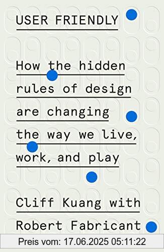 Brand : MCD, Binding : Gebundene Ausgabe, Edition : Illustrated, Label : MCD, Publisher : MCD, Format : Illustriert, medium : Gebundene Ausgabe, numberOfPages : 416, publicationDate : 2019-11-19, releaseDate : 2019-11-19, authors : Cliff Kuang, Robert Fabricant, ISBN : 0374279756