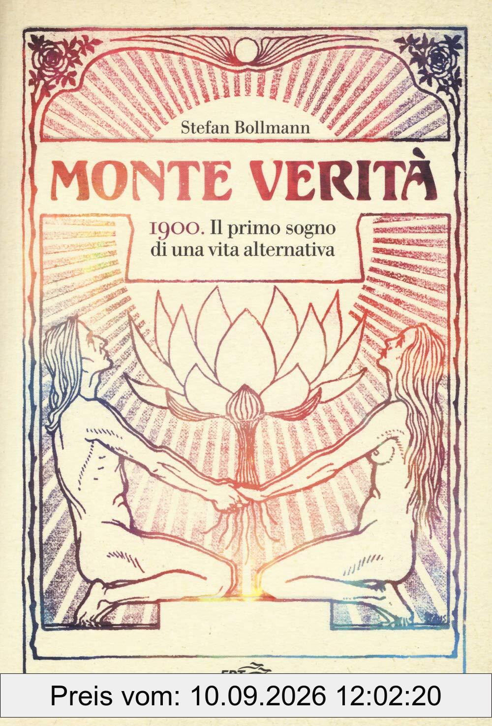 Monte Verità. 1900. Il primo sogno di una vita alternativa (La biblioteca di Ulisse)