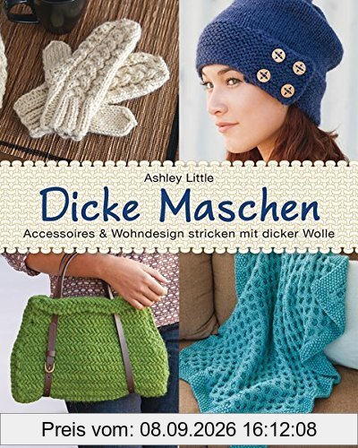 Dicke Maschen: Accessoires und Wohndesign stricken mit dicker Wolle