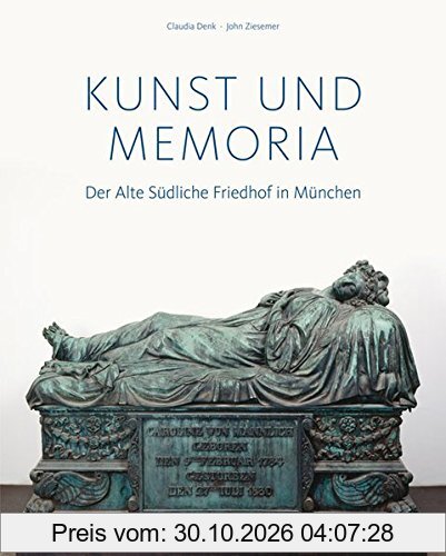 Kunst und Memoria: Der Alte Südliche Friedhof in München