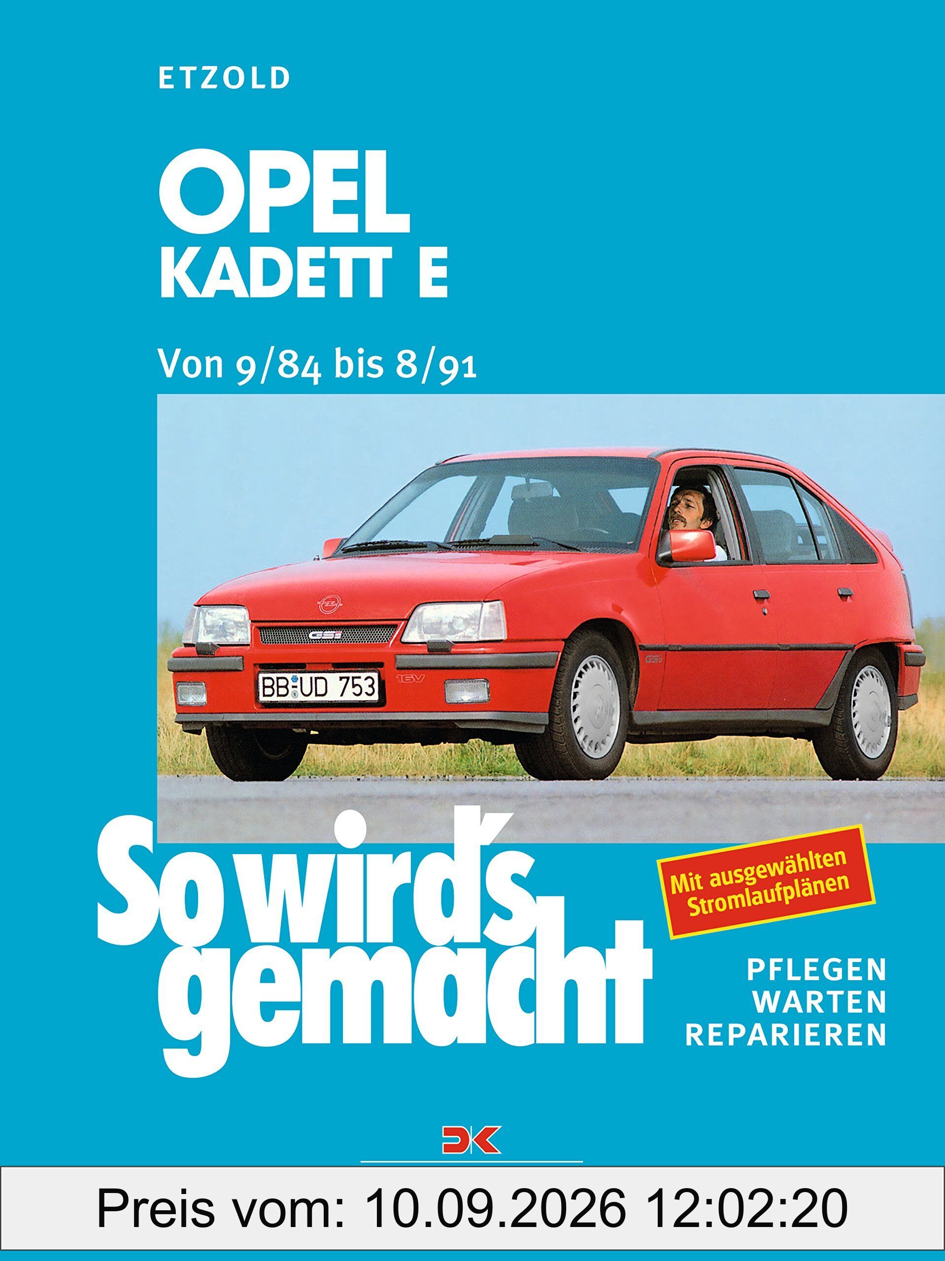 So wird's gemacht, Bd.51, Opel Kadett E (von 9/84 bis 8/91): So wird's gemacht - Band 51