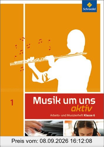 Musik um uns SI - 5. Auflage 2011: Arbeits- und Musizierheft 1 B (6. Schuljahr): Arbeits- und Musizierheft - Sekundarstufe 1 - Auflage 2011
