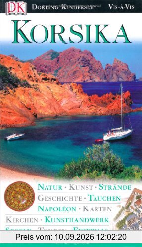 Vis a Vis Reiseführer Korsika: Natur, Kunst, Strände, Geschichte, Tauchen, Napoléon, Karten, Kirchen, Kunsthandwerk, Segeln, Touren, Festivals