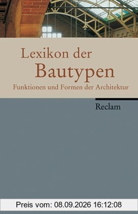 Lexikon der Bautypen: Funktionen und Formen der Architektur