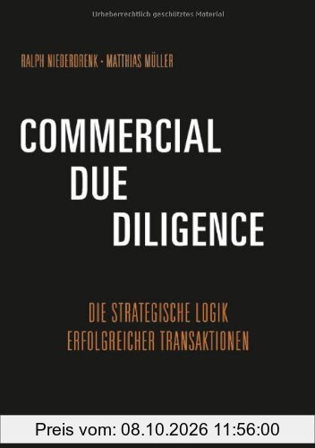 Commercial Due Diligence: Die strategische Logik erfolgreicher Transaktionen