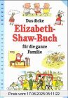 Binding : Gebundene Ausgabe, Label : Eulenspiegel, Publisher : Eulenspiegel, medium : Gebundene Ausgabe, numberOfPages : 286, publicationDate : 1999-01-01, authors : Elizabeth Shaw, ISBN : 3359009681
