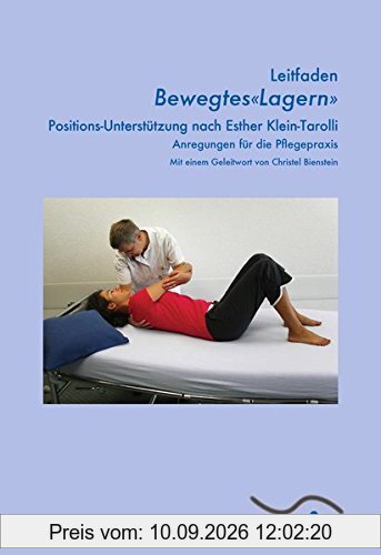 Bewegtes Lagern Positions-Unterstützung nach Esther Klein-Tarolli.: Anregungen für die Pflegepraxis